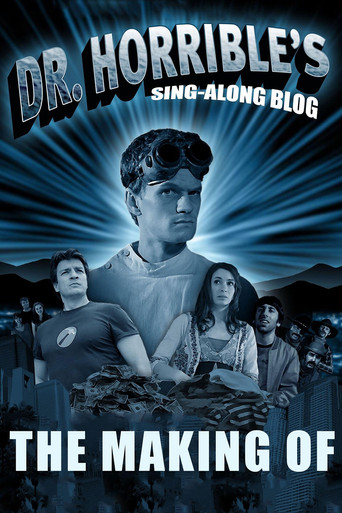 Watch The Making of Dr. Horrible's Sing-Along Blog 2007 poster
