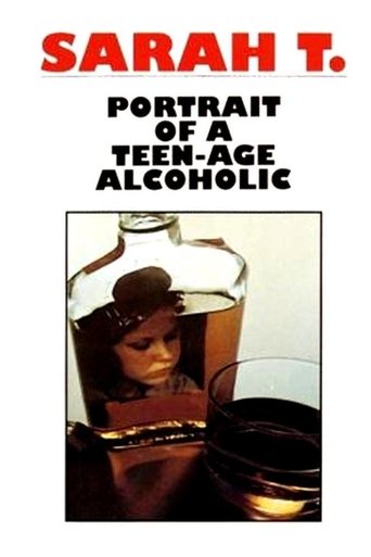 Watch Sarah T. - Portrait of a Teenage Alcoholic 1975 poster