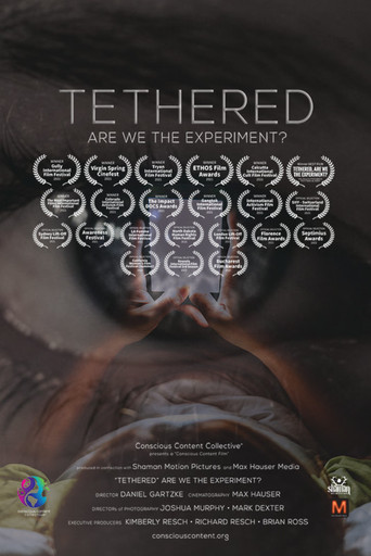 Watch Tethered, Are We the Experiment? 2020 poster