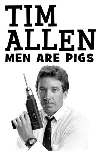 Watch Tim Allen: Men Are Pigs 1990 poster