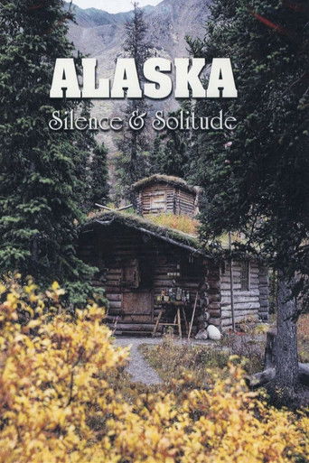 Watch Alaska: Silence & Solitude 2005 poster