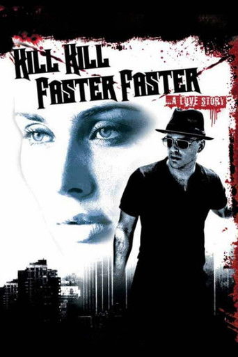Watch Kill Kill Faster Faster 2008 poster