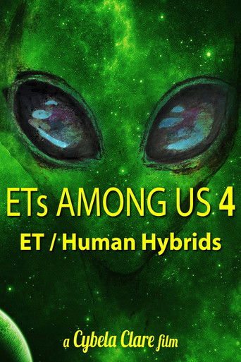 Watch ETs Among Us 4: The Reality of ET/Human Hybrids 2020 poster