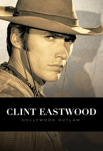 Watch Clint Eastwood: Hollywood Outlaw 2020 poster