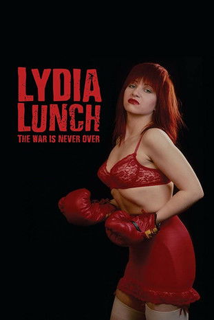 Watch Lydia Lunch: The War Is Never Over 2019 poster