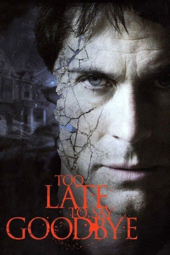 Watch Too Late to Say Goodbye 2009 poster