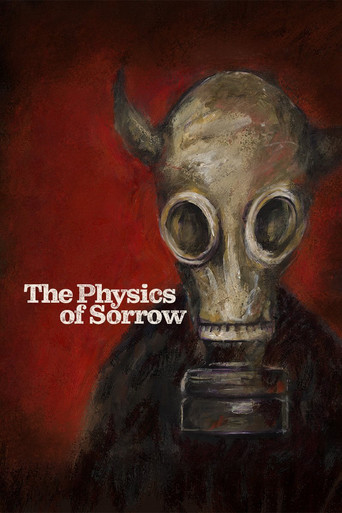 Watch The Physics of Sorrow 2019 poster