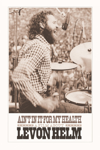 Watch Ain't in It for My Health: A Film About Levon Helm 2010 poster