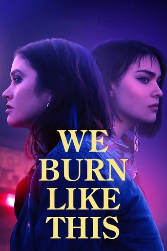 Watch We Burn Like This 2021 poster