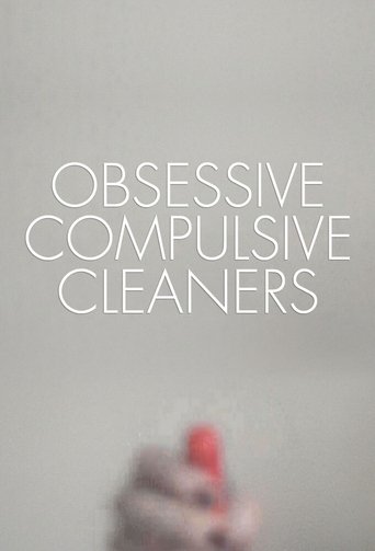 Watch Obsessive Compulsive Cleaners 2013 poster