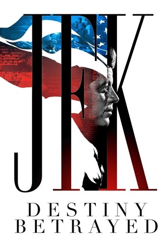 JFK: Destiny Betrayed 2021