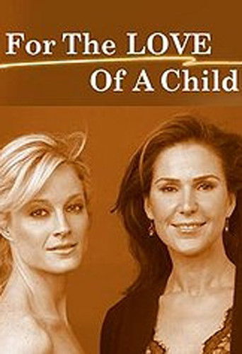 Watch For the Love of a Child 2006 poster
