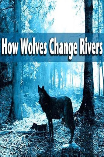 Watch How Wolves Change Rivers 2014 poster