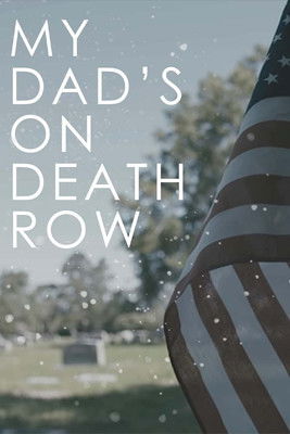 Watch My Dad's on Death Row 2016 poster