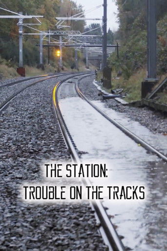 Watch The Station: Trouble on the Tracks 2020 poster