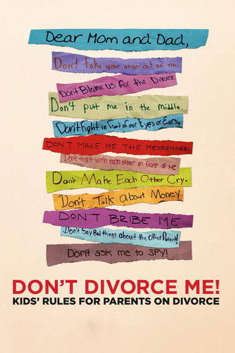Watch Don't Divorce Me! Kids' Rules for Parents on Divorce 2012 poster