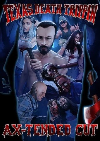 Watch Texas Death Trippin Ax-Tended Cut 2020 poster