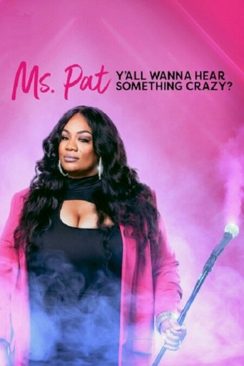 Watch Ms. Pat: Y'all Wanna Hear Something Crazy? 2022 poster