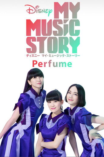 Watch Disney My Music Story: Perfume 2020 poster