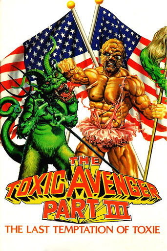 Watch The Toxic Avenger Part III: The Last Temptation of Toxie 1989 poster