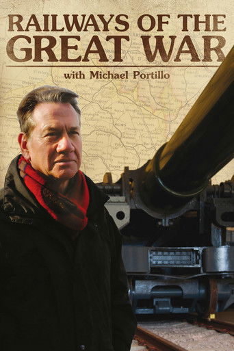 Watch Railways of the Great War with Michael Portillo 2014 poster