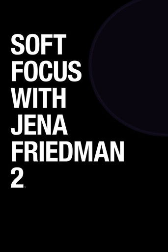 Watch Soft Focus with Jena Friedman 2 2019 poster