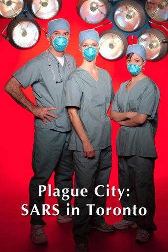 Watch Plague City: SARS in Toronto 2005 poster